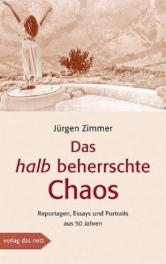 Das halb beherrschte Chaos - Zimmer, Jürgen