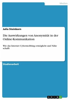 Die Auswirkungen von Anonymität in der Online-Kommunikation - Steinborn, Julia