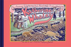 The Amazing, Enlightening and Absolutely True Adventures of Katherine Whaley - Deitch, Kim