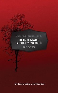 A Christian's Pocket Guide to Being Made Right with God - Waters, Guy Prentiss