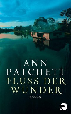 Fluss der Wunder - Patchett, Ann