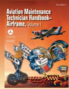 Aviation Maintenance Technician Handbook - Airframe. Volume 1 (FAA-H-8083-31) - Federal Aviation Administration; U. S. Department Of Transportation; Airman Testing Standards Branch