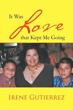 It Was Love That Kept Me Going - Gutierrez, Irene