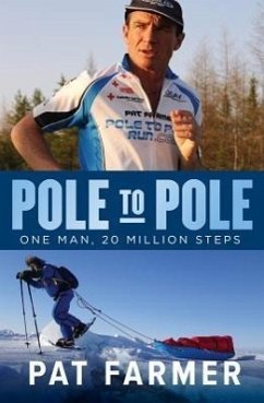 Pole to Pole: One Man, 20 Million Steps - Farmer, Pat