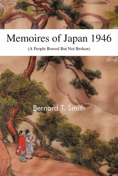 Memoires of Japan 1946 - Smith, Bernard T.