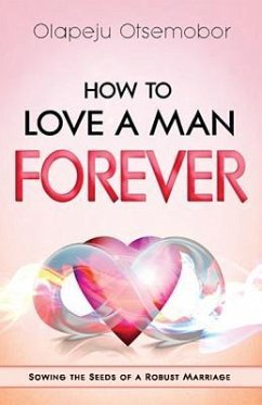 How to Love a Man Forever - Otsemobor, Olapeju