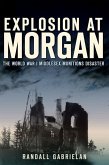 Explosion at Morgan:: The World War I Middlesex Munitions Disaster