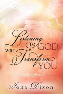 Listening to God Will Transform You - Dixon, Iona