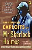 The Singular Exploits of MR Sherlock Holmes