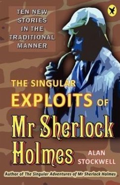 The Singular Exploits of MR Sherlock Holmes - Stockwell, Alan