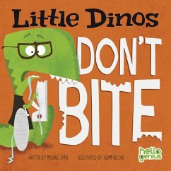 Little Dinos Don't Bite - Dahl, Michael