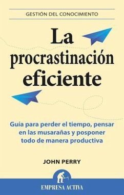 La Procrastinacion Eficiente - Perry, John