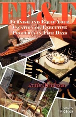 Ff&e: Furnish and Equip Your Vacation or Executive Rental in Five Days - Ericksen, Anita