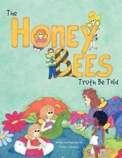 The Honey Bees Truth Be Told - Giordano, Paula J.