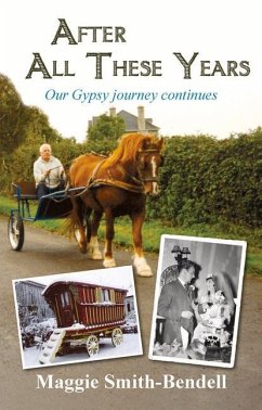 After All These Years: Our Gypsy Journey Continues - Smith-Bendell, Maggie