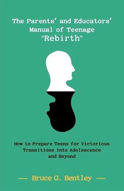 The Parents' and Educators' Manual of Teenage &quote;Rebirth&quote;