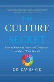 The Culture Secret: How to Empower People and Companies No Matter What You Sell