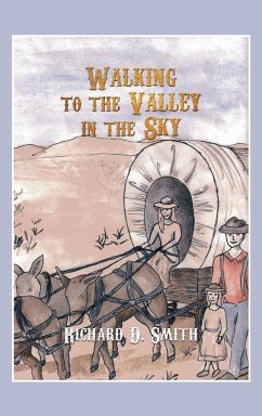 Walking to the Valley in the Sky - Smith, Richard D.