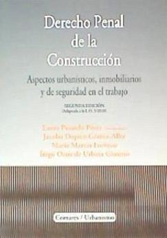 Derecho penal de la construcción : aspectos urbanísticos, inmobiliarios y de seguridad en el trabajo - Pozuelo Pérez, Laura
