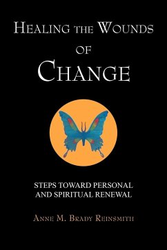 Healing the Wounds of Change - Reinsmith, Anne M. Brady