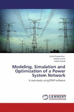Modeling, Simulation and Optimization of a Power System Network - Raveendran, Vivek;Kumar, Prajith;Tomar, Sumit