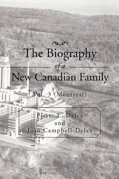 The Biography of a New Canadian Family - Delva, Pierre L.; Campbell-Delva, Joan