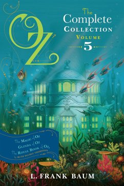 Oz, the Complete Collection, Volume 5: The Magic of Oz; Glinda of Oz; The Royal Book of Oz - Baum, L. Frank; Thompson, Ruth Plumly