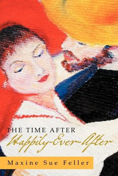 The Time After Happily-Ever-After - Feller, Maxine Sue