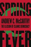 Spring Fever: The Illusion of Islamic Democracy