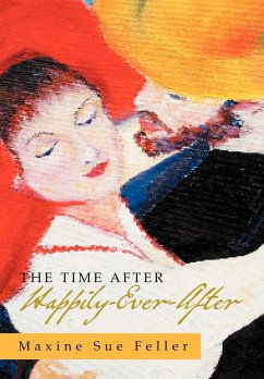 The Time After Happily-Ever-After - Feller, Maxine Sue