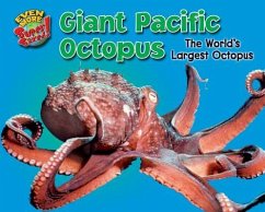 Giant Pacific Octopus: The World's Largest Octopus - Gray, Leon