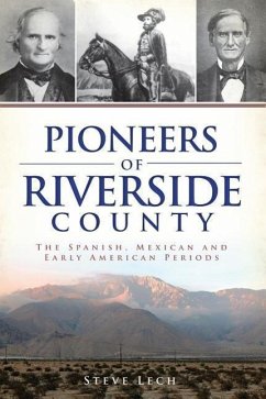 Pioneers of Riverside County - Lech, Steve