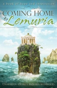 Coming Home to Lemuria - Redwood, Charmian Amarea Redwood