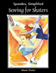 Spandex Simplified: Sewing for Skaters - Porter, Marie