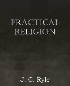 Practical Religion - Ryle, J. C.