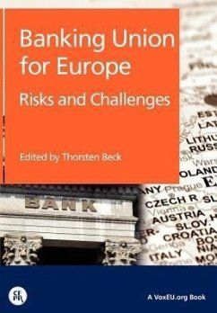 Banking Union for Europe: Risks and Challenges - Herausgeber: Beck, Thorsten