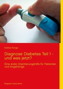 Diagnose Diabetes - Teil 1 - und was jetzt? - Runge, Andrea