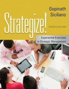 Strategize!: Experiential Exercises in Strategic Management - Gopinath, C.; Siciliano, Julie I.