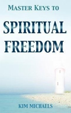 Master Keys to Spiritual Freedom - Michaels, Kim