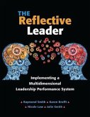 The Reflective Leader: Implementing a Multidimensional Leadership Performance System