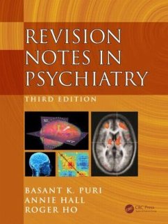 Revision Notes in Psychiatry - Puri, Basant (Hammersmith Hospital and Imperial College London, UK); Hall, Annie (London, UK); Ho, Roger (Singapore)