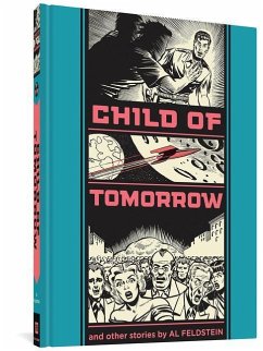 Child of Tomorrow and Other Stories - Feldstein, Al