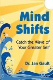 Mind Shifts: Catch the Wave of Your Greater Self