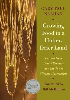 Growing Food in a Hotter, Drier Land - Nabhan, Gary Paul