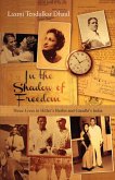 In the Shadow of Freedom: Three Lives in Hitler's Germany and Gandhi's India