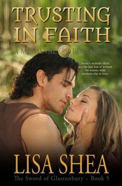 Trusting In Faith - A Medieval Romance - Shea, Lisa