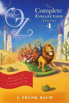 Oz, the Complete Collection, Volume 4: Rinkitink in Oz; The Lost Princess of Oz; The Tin Woodman of Oz - Baum, L. Frank
