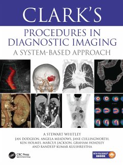 Clark's Procedures in Diagnostic Imaging - Whitley, A Stewart (UK Radiology Advisory Services, Preston, UK); Dodgeon, Jan; Meadows, Angela