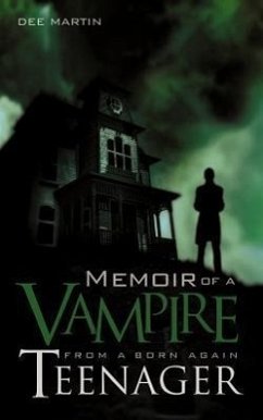 Memoir of a Vampire from a Born Again Teenager - Martin, Dee