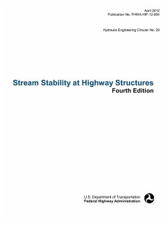 Stream Stability at Highway Structures (Fourth Edition). Hydraulic Engineering Circular No. 20. Publication No. Fhwa-Hif-12-004 - Federal Highway Administration; U. S. Department Of Transportation